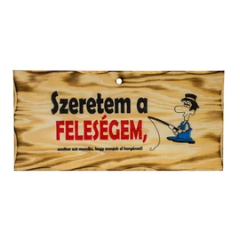 FATÁBLA 'SZERETEM A FELESÉGEM, AMIKOR AZT MONDJA, HOGY..'